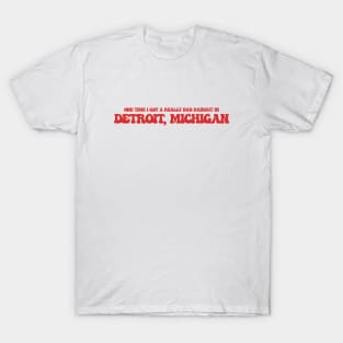 One time I got a really bad haircut in Detroit, Michigan T-Shirt